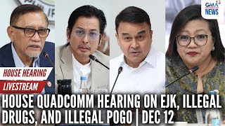 LIVE House QuadComm hearing on EJK illegal drugs and illegal  GMA Integrated News  Replay [upl. by Salomo]