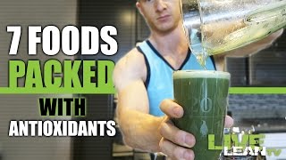 7 Foods PACKED With Antioxidants  LiveLeanTV [upl. by Bennie]