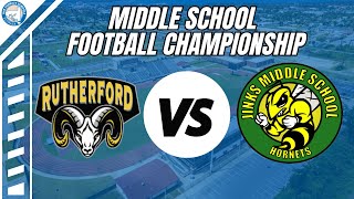 Rutherford vs Jinks  Middle School Football Championship [upl. by Kcorb335]