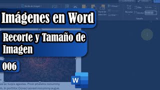 006 ¿Cómo Recortar y Cambiar el Tamaño de Imagen  Imágenes en Word [upl. by Nedarb430]