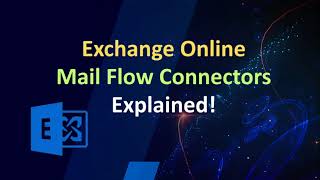 Exchange Online Mail Flow Connectors Inbound and Outbound Connectors in Exchange Online [upl. by Nerte]