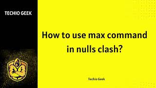 How to use max command in nulls clash [upl. by Rissa]