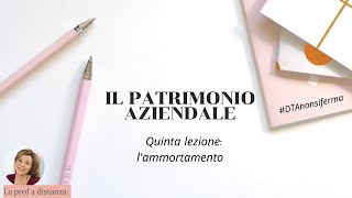 Quinta lezione sul patrimonio aziendale lammortamento [upl. by Akins]