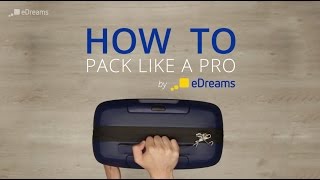 How to pack a suitcase  eDreams [upl. by Coben]