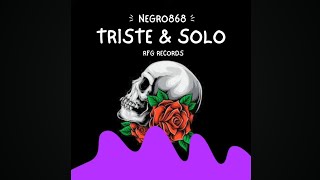 Negro868   Triste y Solo  Video Oficial [upl. by Ecreip]