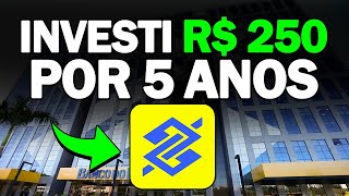 TESTEI INVESTIR R250MÊS EM BANCO DO BRASIL POR 5 ANOS QUANTO RENDEU [upl. by Ahsetel]