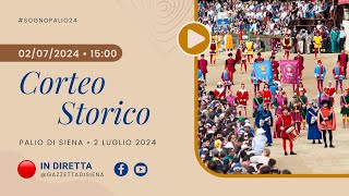 Corteo Storico  Palio di Siena 2 luglio 2024  SOGNO PALIO [upl. by Schmitz]