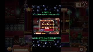 NEWEST GameHouse Original  Scarlet’s Haunted Hotel Holds a DARK SECRET  Gameplay Level 3 [upl. by Germann]