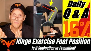 Q amp A for The 16  Hinge Exercises  Foot position  Pronation or Supination BillHartmanPTcom [upl. by Ximenez]