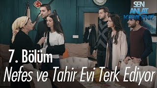 Nefes ve Tahir evi terk ediyor  Sen Anlat Karadeniz 7 Bölüm [upl. by German330]