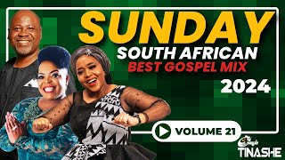 South African  Best Gospel Sunday Mix 2024 Vol 21  DJ Tinashe Rebecca MalopeSipho Makabane [upl. by Randene]