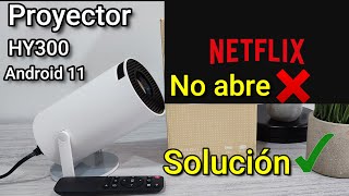 SOLUCION NO ABRE NETFLIX EN PROYECTOR ANDROID HY300 HY320 [upl. by Nohsed]