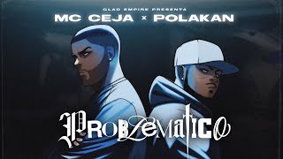 MC CEJA amp POLAKAN  PROBLEMATICO VIDEO OFICIAL [upl. by Eizle]