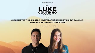 Ep20  Cracking the Thyroid Code Hashimoto’s Gut Balance Liver Health amp Detoxification [upl. by Ardnaek]