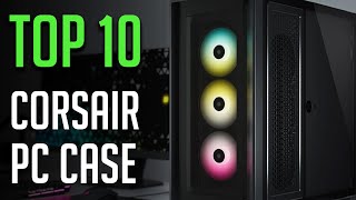 10 Best Corsair PC Case 2021 NEW PC CASES [upl. by Ahsatniuq]