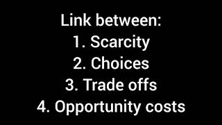 Link between Scarcity Choices Trade offs Opportunity costs [upl. by Iman]