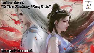 Renegede Immortal Ending Theme quotTa Tian Xin Ge  Wang Yi Gequot [upl. by Ahsenev]