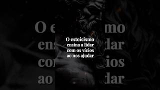 COMO LIDAR COM OS VÍCIOS  estoicismofilosofia estoicismo vícios [upl. by Weisman]