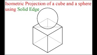 Isometric Projection of a Cube and a Sphere [upl. by Madriene]