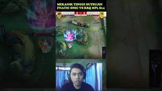 MEKANIK TINGGI DARI SUTSUJIN  FNATIC ONIC VS RRQ MPL S14 rrq fnaticonic mplindonesia [upl. by Rdnaskela]