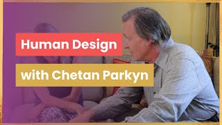 Human Design with Chetan Parkyn [upl. by Hui]