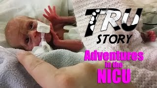 Tru Story  Adventures in the NICU [upl. by Rakabuba180]