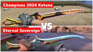 New Champions 2024 Katana vs Eternal Sovereign Valorant Best Knife Skin [upl. by Pavior]