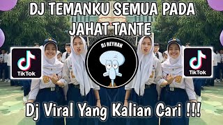 DJ TEMANKU SEMUA PADA JAHAT TANTE ENAK DONG ENAK DONG SOUND ᴍᴀsᴀ VIRAL TIK TOK TERBARU [upl. by Nyleahcim]