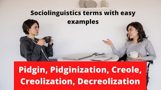 Sociolinguistic terms with Examples  Pidgin Pidginization Creole Creolization Decreolization [upl. by Jacinta]