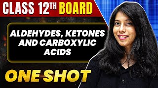 ALDEHYDES KETONES AND CARBOXYLIC ACIDS in 1 Shot All Concept amp PYQs  Class 12th Boards  NCERT [upl. by Okkin]