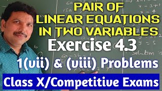 CLASS XPAIR OF LINEAR EQUATIONS IN TWO VARIABLESEXERCISE 43 1vii amp viii PROBLEMS [upl. by Bred298]