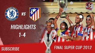 🏆 2012  Final Supercup 🏆 Chelsea FC vs Atlético de Madrid 14 All Highlights amp Goals HD [upl. by Ehsrop]