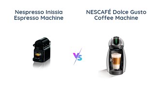 Nespresso Inissia vs NESCAFÉ Dolce Gusto Genio 2  Which is Best [upl. by Blayne153]