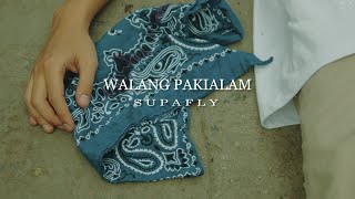 SUPAFLY  Walang Pakialam OFFICIAL MUSIC VIDEO [upl. by Dowski]