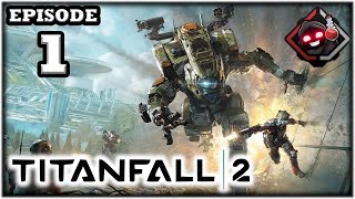 Mukluk Plays Titanfall 2 Part 1 [upl. by Latricia286]