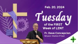 Feb 20 2024 Tuesday of the First Week of Lent with Fr Dave Concepcion [upl. by Haggar115]