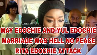 MAY EDOCHIE AND HER YUL EDOCHIE MARRIAGE WAS HELL RITA EDOCHIE ATTACK [upl. by Ahab]