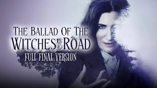 The Ballad of the Witches Road  Full Final Version Ep2 amp Ep9 Mixed [upl. by Eidson550]