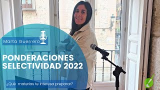 😄PONDERACIONES Selectividad 2022  ¿QUÉ MATERIAS te interesa preparar [upl. by Mareah560]