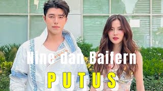 Baifern Pimchanok dan Nine Naphat Putus [upl. by Mahala]