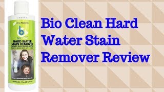 Bio Clean Hard Water Stain Remover Review [upl. by Ynaitirb]