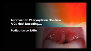 PHARYNGITIS IN CHILDREN  A CLINICAL DECODING [upl. by Acnayb550]