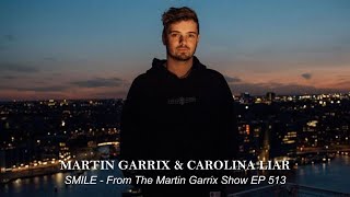 Martin Garrix Carolina Liar  Smile from the Martin Garrix Show EP 513 with lyrics PlusXTimes [upl. by Rosana]