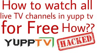 How to watch all live TV channels in yuppTV for free [upl. by Ayit]