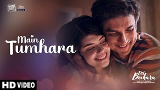 Main Tumhara Full Song  Dil Bechara  A R Rahman Sushant Singh  Tum na huey mere toh kya [upl. by Jennine]