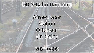 DB SBahn Hamburg S1 announcement for next station in train Ottensen 20240805 2 [upl. by Eiramyllek]