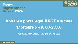 Forum Rigenerazione Urbana 2024  Abitare a prezzi equi il PGT e la casa [upl. by Yekcor]