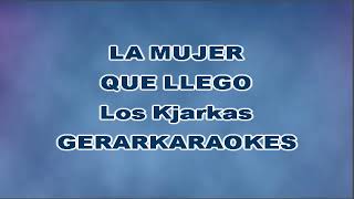 La mujer que llegó Coro  Los Kjarkas  Karaoke [upl. by Tobit]