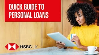 Quick guide to Personal Loans  Banking Products  HSBC UK [upl. by Aivil824]