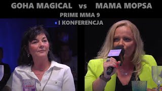 GOHA MAGICAL vs MAMA MOPSA PRIME 9 I KONFERENCJA [upl. by Rubens]